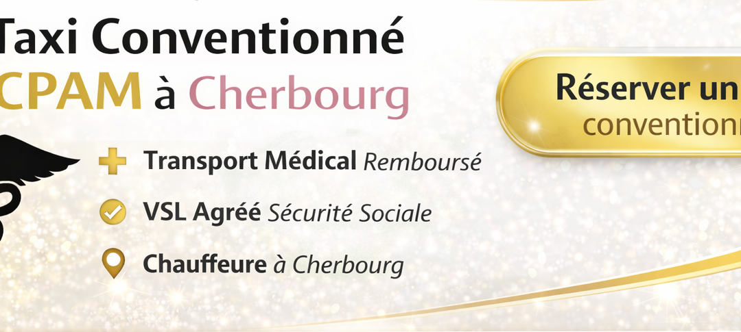 Nouveau : Taxi VTC pour Elles est désormais conventionné CPAM à Cherbourg